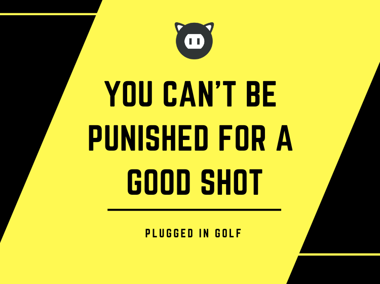 You Can’t Be Punished for a Good Shot You Can't Be Punished for a Good Shot