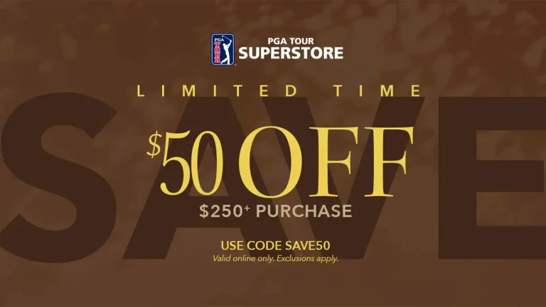 Save $50 on orders of $250 or more at PGA TOUR Superstore | Gear Save $50 on orders of $250 or more at PGA TOUR Superstore | Gear